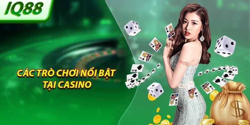 cac-tro-choi-noi-bat-tai-casino