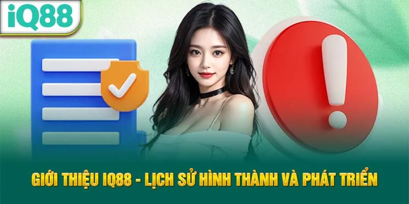 gioi-thieu-iq88-lich-su-hinh-thanh-va-phat-trien_29_11zon