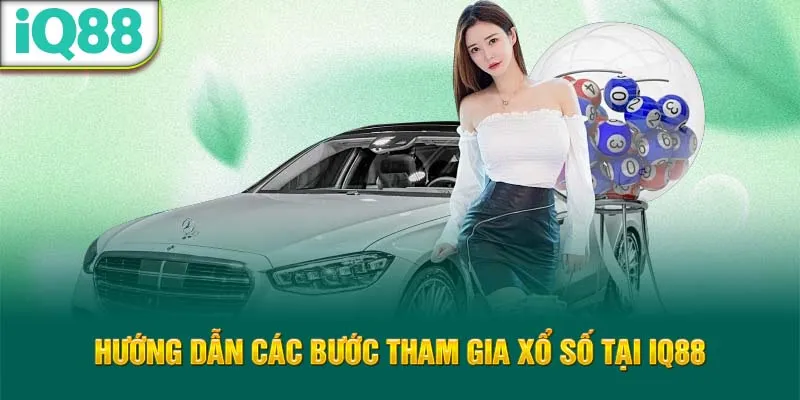huong-dan-cac-buoc-tham-gia-xo-so-tai-iq88_51_11zon