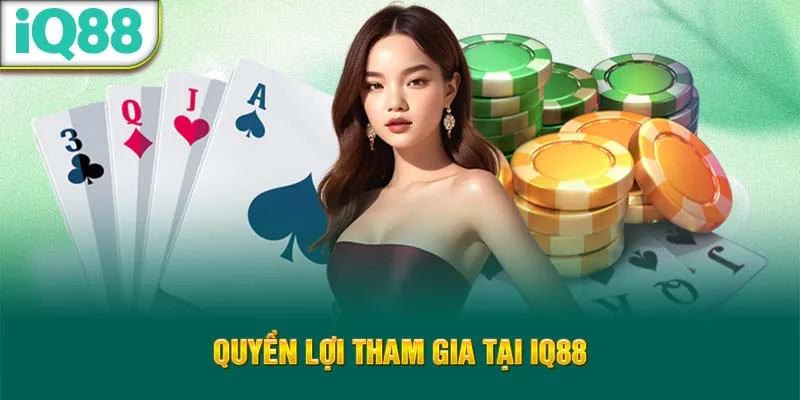 quyen-loi-tham-gia-tai-iq88_20_11zon