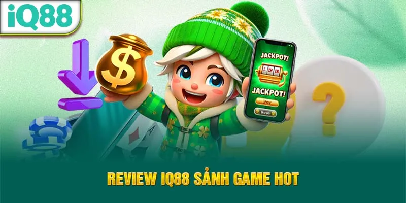 review-iq88-sanh-game-hot_12_11zon