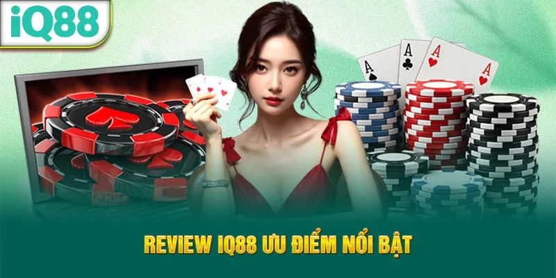 review-iq88-uu-diem-noi-bat_13_11zon