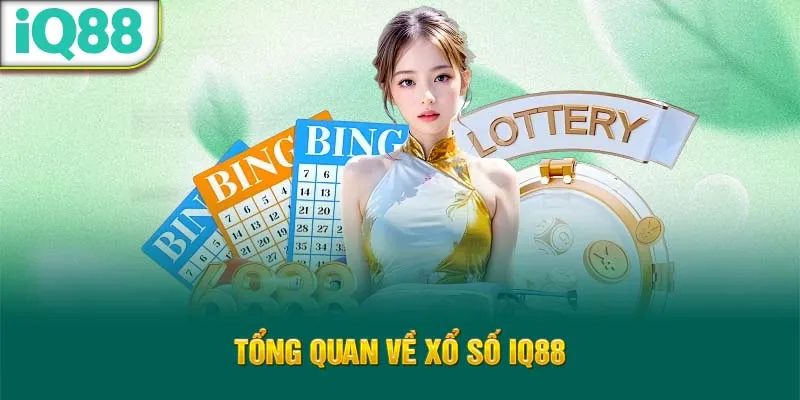 tong-quan-ve-xo-so-iq88_53_11zon